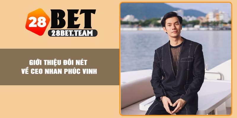 Giới thiệu đôi nét về CEO Nhan Phúc Vinh