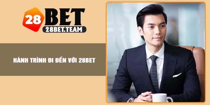 Hành trình đi đến với 28BET