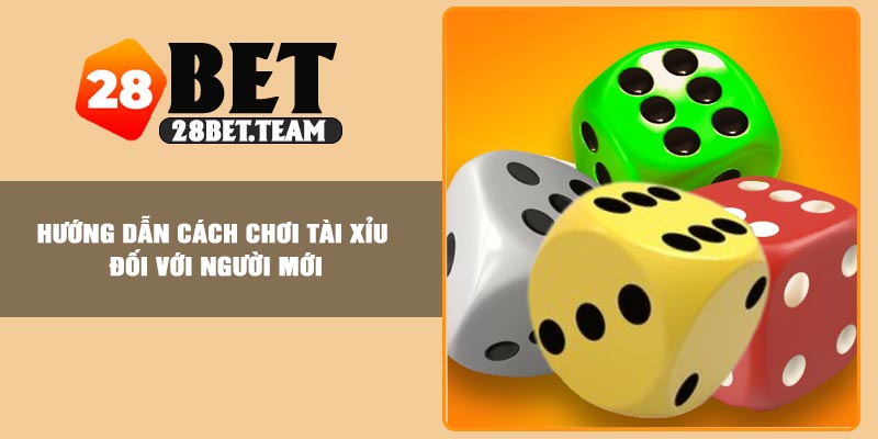 Hướng dẫn cách chơi Tài Xỉu đối với người mới