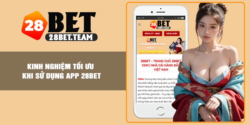 Kinh nghiệm tối ưu khi sử dụng app 28BET