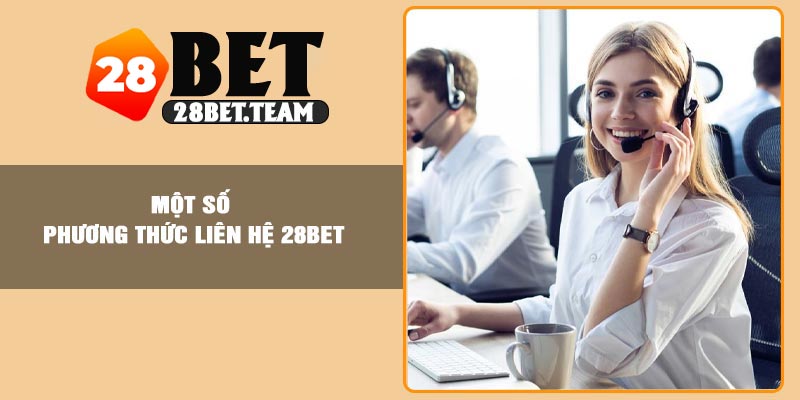 Một số phương thức liên hệ 28BET